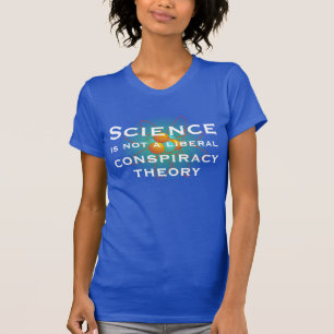 Wetenschap is geen liberale complottheorie t-shirt