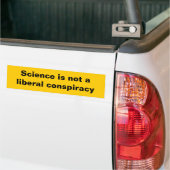 Wetenschap is geen liberale samenzwering bumpersticker (Op Truck)