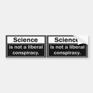 Wetenschap is geen liberale samenzwering bumpersticker