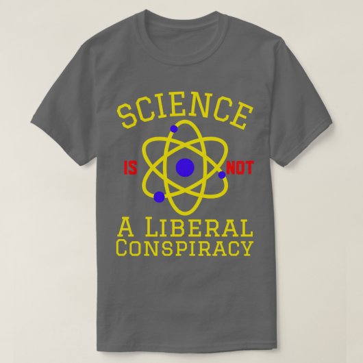 Wetenschap is geen liberale samenzwering t-shirt (Design voorkant)