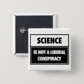 Wetenschap is geen liberale samenzwering. vierkante button 5,1 cm (Voorkant /achterkant)