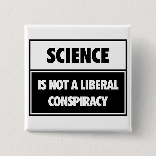 Wetenschap is geen liberale samenzwering. vierkante button 5,1 cm (Voorkant)