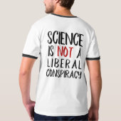 "Wetenschap is geen liberale samenzwering" Zwart-r T-shirt (Achterkant volledig)