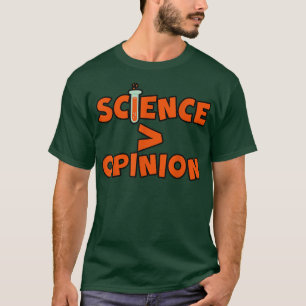 Wetenschap is groter dan advies — t-shirt