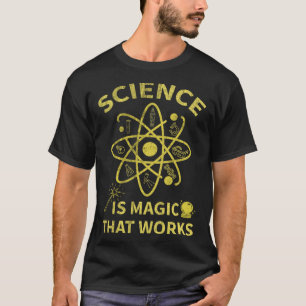 Wetenschap is magie die fysica scheikunde leert t-shirt