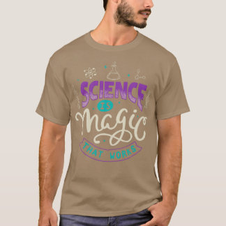 Wetenschap is Magisch dat werkt T-shirt