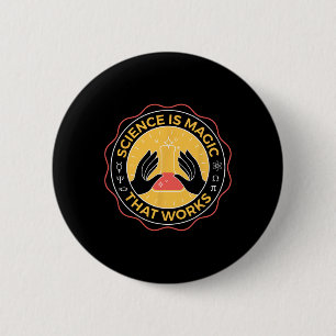 Wetenschap is Magisch dat Wetenschap werkt Ronde Button 5,7 Cm