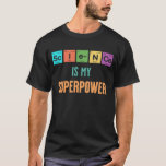 Wetenschap is mijn Superpower T-shirt<br><div class="desc">Ontketen je innerlijke superheld met ons 'Science Is My Superpower' ontwerp. Dit ontwerp viert het ongelooflijke potentieel van wetenschappelijke kennis en de ontzagwekkende ontdekkingen die eruit voortkomen.</div>