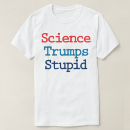 Wetenschap is sterker dan domheid - Anti President T-shirt