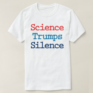 Wetenschap is sterker dan stilte - Tegen President T-shirt