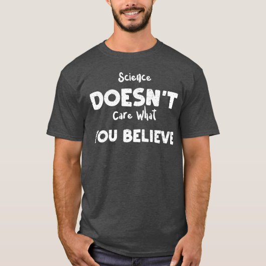 Wetenschap Kan Het Niet Schelen Wie Je Vrienden Zi T-shirt (Voorkant)