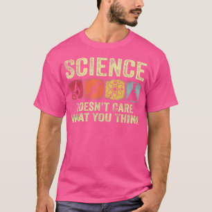 Wetenschap maakt niet uit wat je denkt dat retro t-shirt