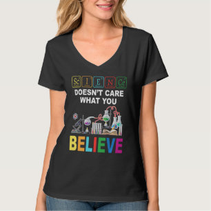 Wetenschap maakt niet uit wat je gelooft grappig z t-shirt