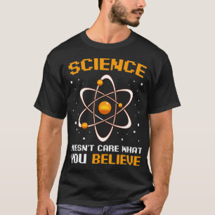 Wetenschap maakt niet uit wat je gelooft in atheïs t-shirt
