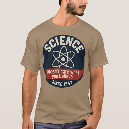 Wetenschap Maakt Niet Uit Wat Je Gelooft T-shirt (Voorkant)