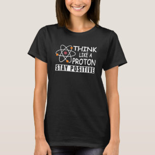 Wetenschap Natuurkunde Nerd Denk als een Proton Bl T-shirt