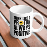 Wetenschap nerd positief proton Chemie leraar Koffiemok<br><div class="desc">Wees meer proton-achtig - positief! Als je positiever wilt denken en je bent een wetenschapsnerd,  vind je dit misschien bemoedigend! Leuk voor docenten en studenten wetenschappen.</div>