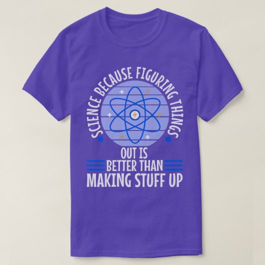 Wetenschap omdat dingen uitzoeken beter prem is t-shirt (Design voorkant)