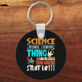 Wetenschap omdat het beter is om alles uit te zoek sleutelhanger (Voorkant)
