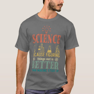 Wetenschap omdat het uitzoeken beter is dan t-shirt