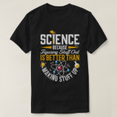 Wetenschap omdat het uitzoeken beter is dan t-shirt (Design voorkant)
