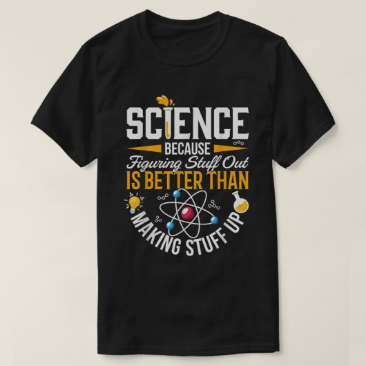 Wetenschap omdat het uitzoeken beter is dan t-shirt (Design voorkant)