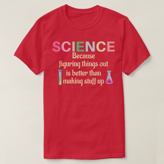 Wetenschap omdat het uitzoeken van dingen is leraa t-shirt (Design voorkant)