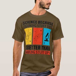 Wetenschap, omdat ik een scholier van de wetenscha t-shirt