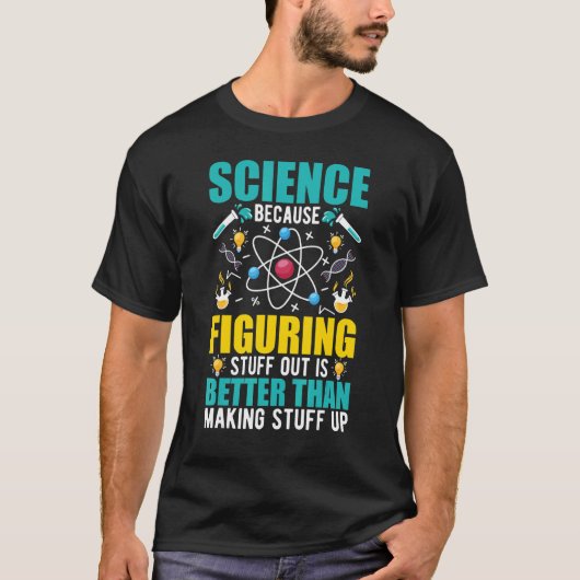Wetenschap omdat uitzoeken beter is dan maken t-shirt (Voorkant)