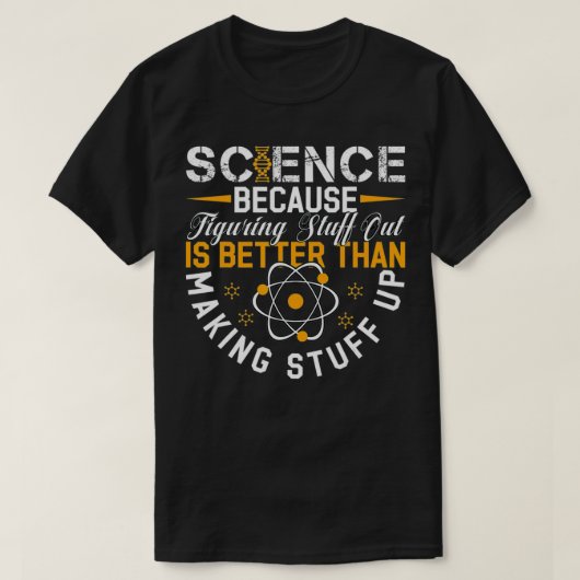Wetenschap omdat uitzoeken beter is dan maken t-shirt (Design voorkant)
