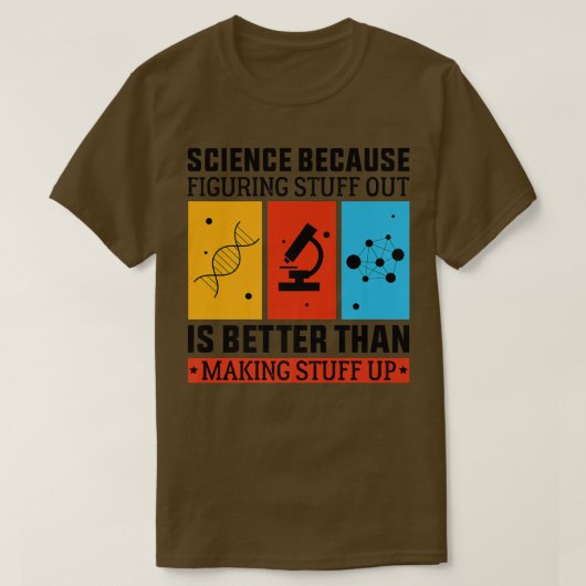 Wetenschap omdat uitzoeken beter is dan maken t-shirt (Design voorkant)