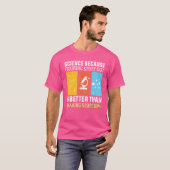 Wetenschap omdat uitzoeken beter is dan maken t-shirt (Voorkant volledig)