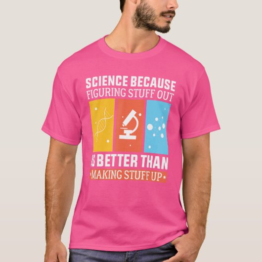 Wetenschap omdat uitzoeken beter is dan maken t-shirt (Voorkant)