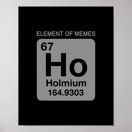Wetenschap Periodiek Systeem 67 Meme Element Van M Poster (Voorkant)
