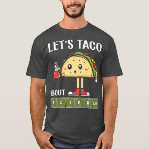 Wetenschap, Stem Let's Taco Over Wetenschap Studen T-shirt