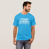 "Wetenschap studeren terwijl het nog legaal is" T-shirt (Voorkant volledig)