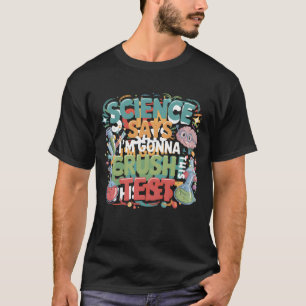 Wetenschap zegt dat ik deze test van de leraar ga  t-shirt