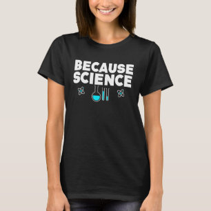 Wetenschapsbiologie natuurkundigen leraar wetensch t-shirt