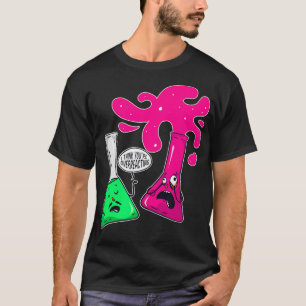 Wetenschapschemie, denk ik dat jullie overreageren t-shirt