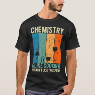 Wetenschapschemie is net als koken, niet aansteken t-shirt