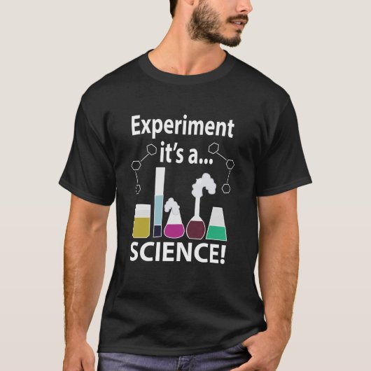 Wetenschapsexperiment Het is een wetenschap T-shirt (Voorkant)