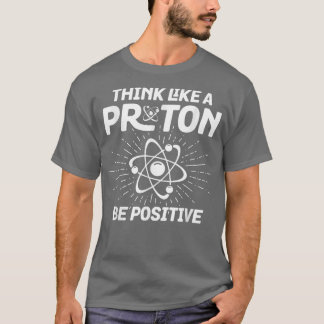 Wetenschapsgerelateerd design Denk aan een Proton  T-shirt