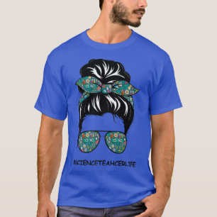 Wetenschapsleraar Life Messy Bun Hair Glasses Back T-shirt