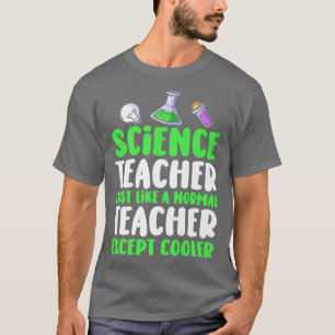 Wetenschapsleraar net als een normale leraar, beha t-shirt