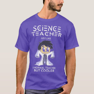 Wetenschapsleraar Net als normale leraar, maar koo T-shirt