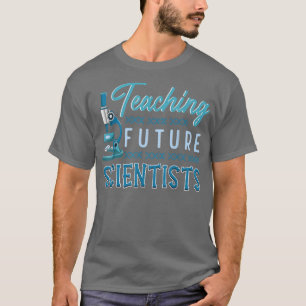 Wetenschapsleraar Toekomstige wetenschappers Schoo T-shirt