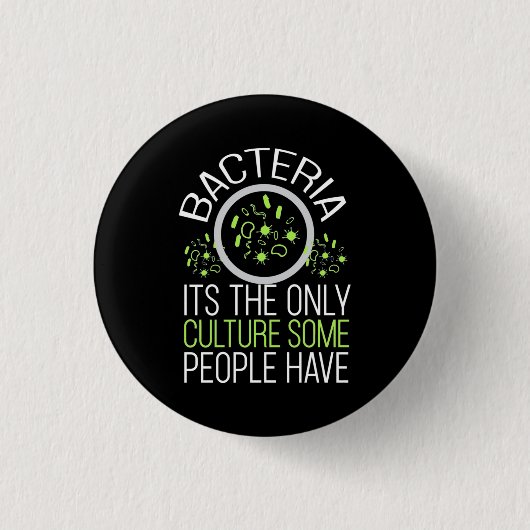 Wetenschapsmens Cadeau | Bacteriën Het Is De Enige Ronde Button 3,2 Cm (Voorkant)