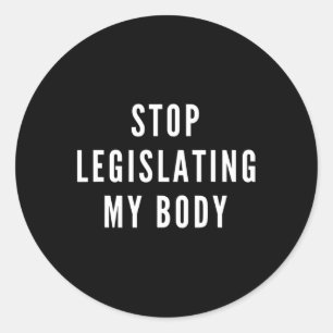 Wetgeving Mijn lichaam Vrouwenrechten Feministisch Ronde Sticker