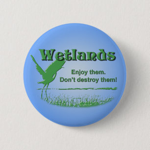 Wetlands. Geniet ervan, vernietig ze niet Ronde Button 5,7 Cm