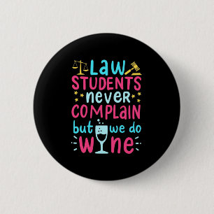 Wettelijke studenten klagen nooit ronde button 5,7 cm